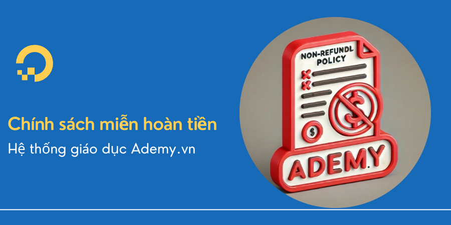 Chính sách không hoàn trả sản phẩm - Ademy.vn